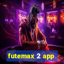 futemax 2 app